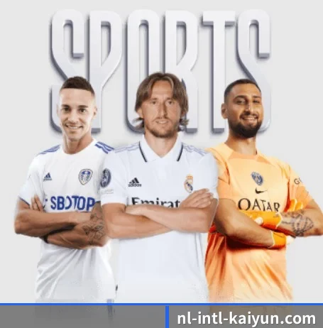 了解平台 - 体育资讯内容服务(Kaiyun Sports)